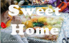 SWEET HOME